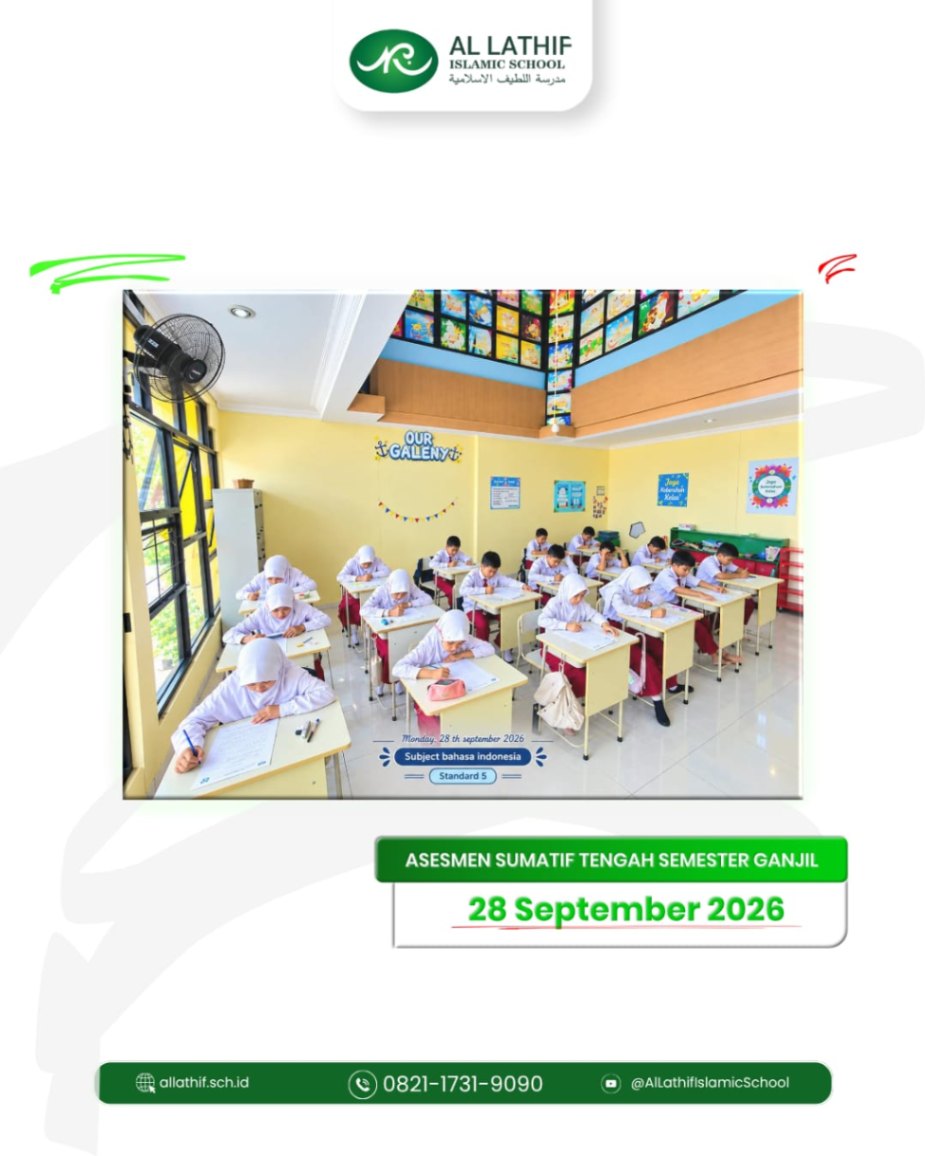 Semangat dan Fokus! Siswa-Siswi Al Latif Islamic School Mulai Menjalankan Asesmen Sumatif Tengah Semester Ganjil